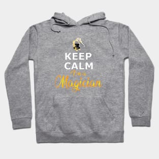 Magician - Keep calm I'm a magician Hoodie